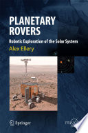 Planetary rovers : robotic exploration of the solar system /