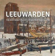 Leeuwarden : the most beautiful city views from 1600 to now /