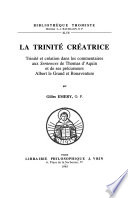 La trinité créatrice : trinité et création dans les commentaires aux Sentences de Thomas d'Aquin et de ses précurseurs Albert le Grand et Bonaventure /