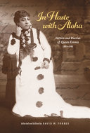 In haste with aloha : letters and diaries of Queen Emma, 1881-1885 /