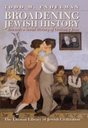 Broadening Jewish history : towards a social history of ordinary Jews /