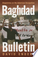 Baghdad bulletin : dispatches on the American occupation /