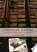 Imperial nature : Joseph Hooker and the practices of Victorian science /