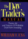 The day trader's manual : theory, art, and science of profitable short-term investing /