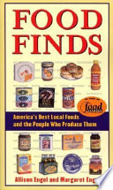 Food finds : America's best local foods and the people who produce them /