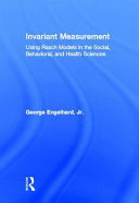 Invariant measurement : using Rasch models in the social, behavioral, and health sciences /