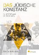 Das jüdische Konstanz : Blütezeit und Vernichtung /