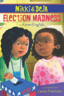 Nikki and Deja : election madness /