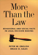 More than the law : behavioral and social facts in legal decision making /