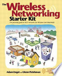 The wireless networking starter kit : the practical guide to Wi-Fi networks for Windows and Macintosh /