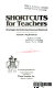 Shortcuts for teachers : strategies for reducing classroom workload /