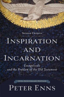 Inspiration and incarnation : evangelicals and the problem of the Old Testament /