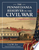 The Pennsylvania reserves in the Civil War : a comprehensive history /