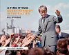 A time it was : Bobby Kennedy in the Sixties /