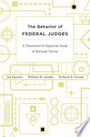 The behavior of federal judges : a theoretical and empirical study of rational choice /