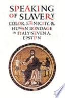 Speaking of slavery : color, ethnicity, and human bondage in Italy /
