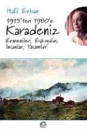 1915'ten 1980'e Karadeniz : Ermeniler, eşkıyalar, insanlar, yaşamlar /