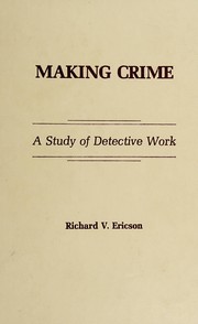 Making crime : a study of detective work /