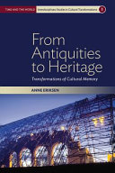 From antiquities to heritage : transformations of cultural memory /
