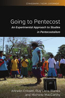 Going to Pentecost : an experimental approach to studies in Pentecostalism /