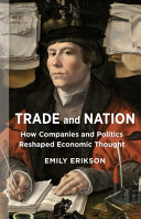 Trade and nation : how companies and politics reshaped economic thought /