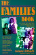 The families book : true stories about real kids and the people they live with and love /