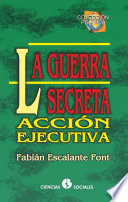 LA GUERRA SECRETA. ACCION EJECUTIVA