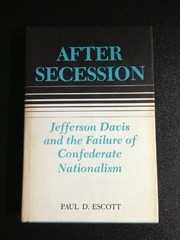 After secession : Jefferson Davis and the failure of Confederate nationalism /