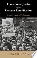 Transitional justice after German reunification : exposing unofficial collaborators /