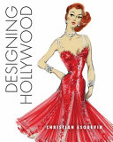 Designing Hollywood : studio wardrobe in the golden age /