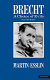 Brecht, a choice of evils : a critical study of the man, his work, and his opinions /