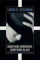Something borrowed, something black : a Peter Macklin novel /