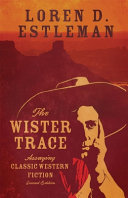 The Wister trace : assaying classic western fiction /