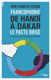 Francophonie : de Hanoï à Dakar : le pacte brisé /