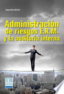 Administracion de riesgos E.R.M. y la auditoria interna /