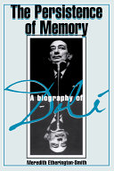 The persistence of memory : a biography of Dalí /