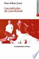 Las películas de Luis Buñuel : la subjetividad y el deseo /