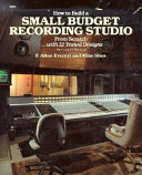 How to build a small budget recording studio from scratch-- with 12 tested designs /