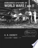 Unmanned systems of World Wars I and II /