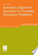 Automatic algorithm selection for complex simulation problems /