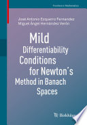 Mild Differentiability Conditions for Newton's Method in Banach Spaces