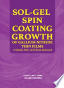 SOL-GEL SPIN COATING GROWTH OF GALLIUM NITRIDE THIN FILMS a simple, safe, and cheap approach.