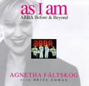 As I am : ABBA before & beyond /