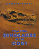 Tracking dinosaurs in the Gobi /