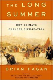 The long summer : how climate changed civilization /