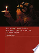 Believing in Russia : religious policy after communism /