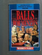 The balls of Bob Menzies : Australian political songs, 1900-1980 /