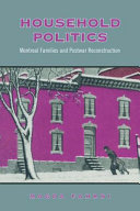 Household politics : Montreal families and postwar reconstruction /