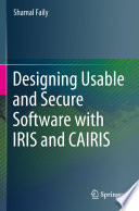 Designing usable and secure software with IRIS and CAIRIS /