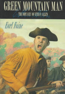 Green Mountain man : the odyssey of Ethan Allen /